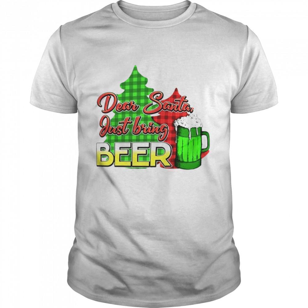 Dear Santa Just Bring Beer Xmas Shirt - Picture 1 of 4